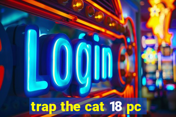 trap the cat 18 pc
